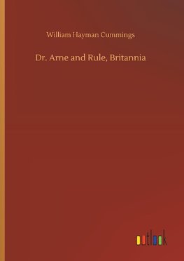 Dr. Arne and Rule, Britannia