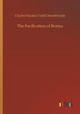 The Pacification of Burma