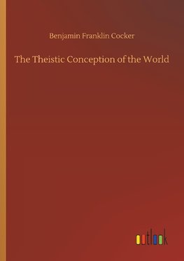 The Theistic Conception of the World