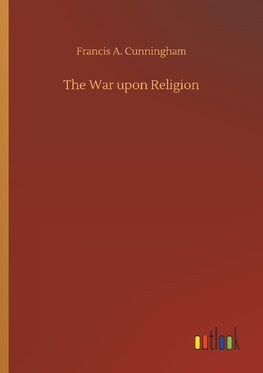 The War upon Religion