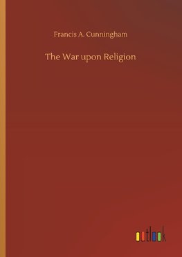 The War upon Religion