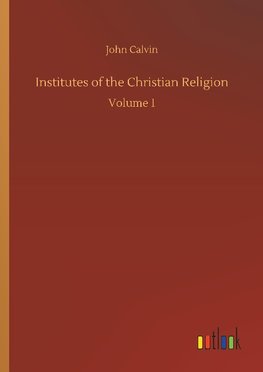 Institutes of the Christian Religion