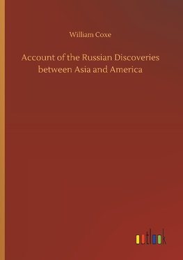 Account of the Russian Discoveries between Asia and America