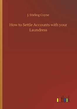 How to Settle Accounts with your Laundress