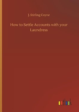 How to Settle Accounts with your Laundress