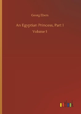 An Egyptian Princess, Part 1