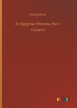 An Egyptian Princess, Part 1