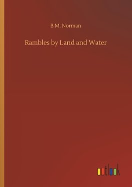 Rambles by Land and Water