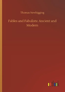 Fables and Fabulists: Ancient and Modern