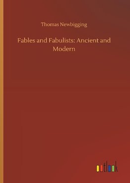 Fables and Fabulists: Ancient and Modern