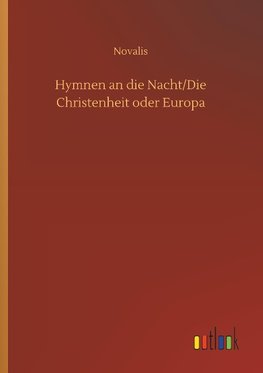 Hymnen an die Nacht/Die Christenheit oder Europa