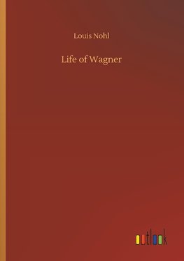 Life of Wagner