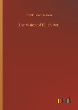 The Vision of Elijah Berl