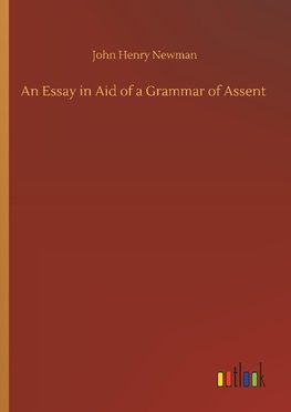 An Essay in Aid of a Grammar of Assent