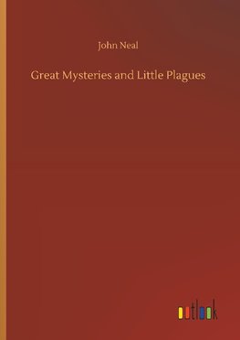 Great Mysteries and Little Plagues