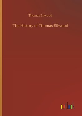 The History of Thomas Ellwood