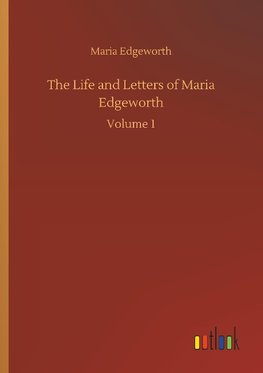 The Life and Letters of Maria Edgeworth