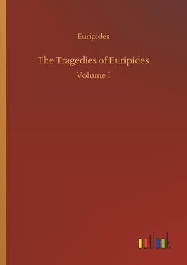 The Tragedies of Euripides