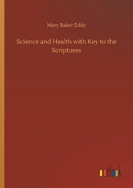 Science and Health with Key to the Scriptures