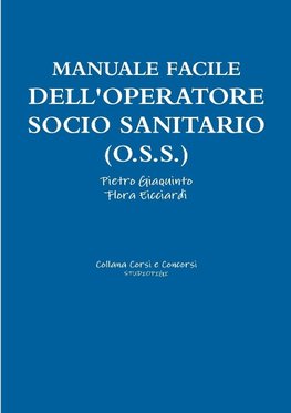 Manuale facile dell'OPERATORE SOCIO SANITARIO (O.S.S.)