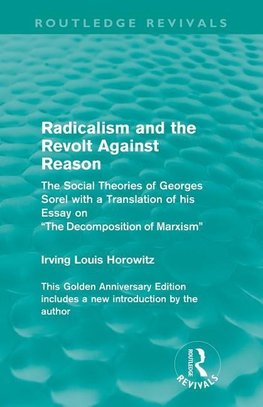 Horowitz, I: Radicalism and the Revolt Against Reason (Routl