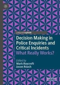 Decision Making in Police Enquiries and Critical Incidents