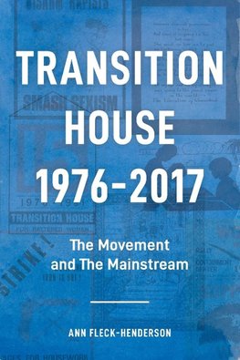 Transition House, 1976-2017.