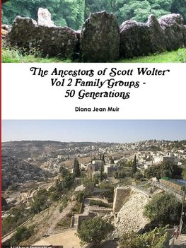 The Ancestors of Scott Wolter - Vol 2 Family Groups