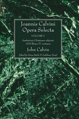 Joannis Calvini Opera Selecta, vol. V