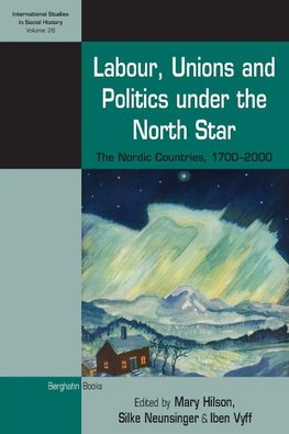 Labour, Unions and Politics Under the North Star