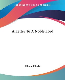 A Letter To A Noble Lord