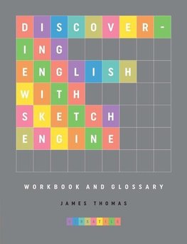 Thomas, J: Discovering English with Sketch Engine Workbook