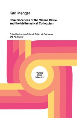 Reminiscences of the Vienna Circle and the Mathematical Colloquium