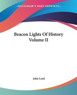 Beacon Lights Of History Volume II