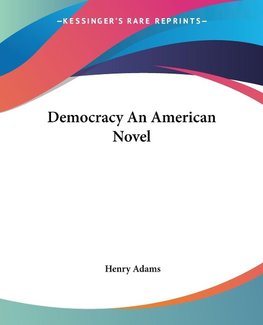 Democracy An American Novel