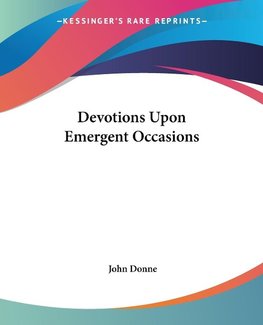 Devotions Upon Emergent Occasions