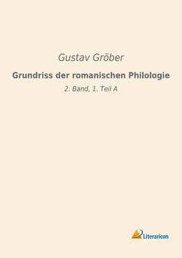 Grundriss der romanischen Philologie