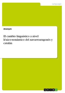 El cambio linguístico a nivel léxico-semántico del navarroaragonés y catalán