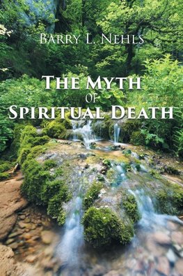 The Myth Of Spiritual Death