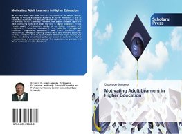 Motivating Adult Learners in Higher Education