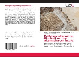 Polihidroxialcanoatos: Bioplásticos, una alternativa con futuro