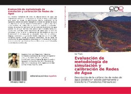 Evaluación de metodología de simulación y calibración de Redes de Agua