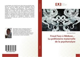 Freud face à Méduse... La préhistoire maternelle de la psychanalyse