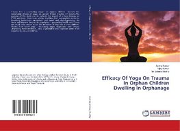 Efficacy Of Yoga On Trauma In Orphan Children Dwelling In Orphanage