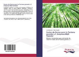 Factor de Forma para la Tectona grandis L.F, Empresa MLR Forestal