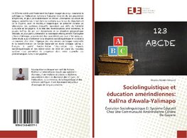 Sociolinguistique et éducation amérindiennes: Kali'na d'Awala-Yalimapo