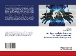 An Approach to Improve the Performance of Students Prediction System