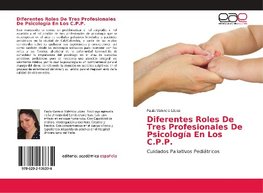 Diferentes Roles De Tres Profesionales De Psicología En Los C.P.P.