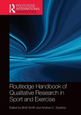 Routledge Handbook of Qualitative Research in Sport and Exercise