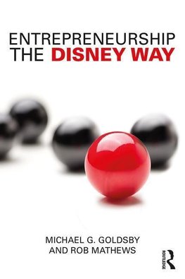 Goldsby, M: Entrepreneurship the Disney Way